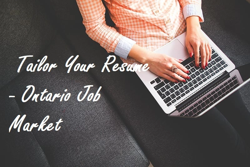 Tailoring Your Resume for the Ontario Job Market: Tips from Resume Writing Experts